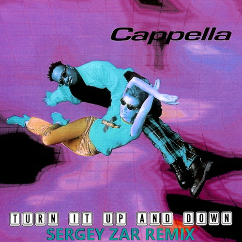  Cappella - Turn It Up And Down (Sergey Zar Extended Remix)