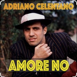 Adriano Celentano - Amore No Adriano Celentano - Amore No