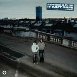 Fenrick & DJ IP - It Ain't Safe (FENRIP)