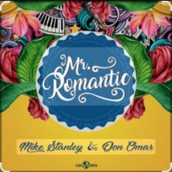 Mike Stanley feat. Don Omar - Mr. Romantic Mike Stanley feat. Don Omar - Mr. Romantic