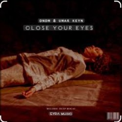 Umar Keyn - Close My Eyes Umar Keyn - Close My Eyes