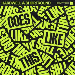 Hardwell & Shortround - Goes Like This Hardwell & Shortround - Goes Like This
