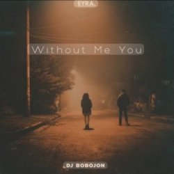 Dj Bobojon - Without Me You Dj Bobojon - Without Me You