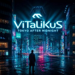 ViTaLiKuS - Tokyo After Midnight ViTaLiKuS - Tokyo After Midnight