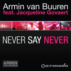 Armin van Buuren feat. Jacqueline Govaert - Never Say Never (Radio Edit) Armin van Buuren feat. Jacqueline Govaert - Never Say Never (Radio Edit)