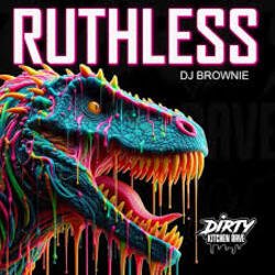 DJ Brownie - RUTHLESS DJ Brownie - RUTHLESS
