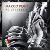 Обкладинка Marco Polo - No Goodbye's (Extended Vocal Disco Mix) Marco Polo - No Goodbye's (Extended Vocal Disco Mix)