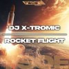 Обкладинка DJ X-Tromic - Rocket Flight (Radio Mix) DJ X-Tromic - Rocket Flight (Radio Mix)