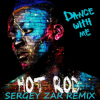 Cover Hot Rod - Dance With Me (Sergey Zar Remix 2012) Hot Rod - Dance With Me (Sergey Zar Remix 2012)