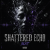 Shattered Echo - SLXT Shattered Echo - SLXT