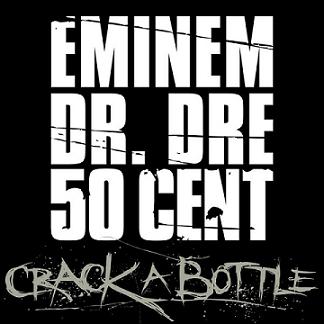  Eminem Feat. Dr. Dre & 50 Cent - Crack A Bottle