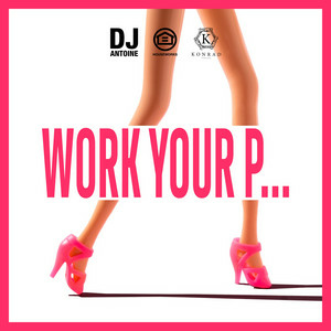  DJ Antoine - Work Your P...