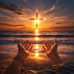  DJ Rique - Already In The Sun (Summer House Edit)