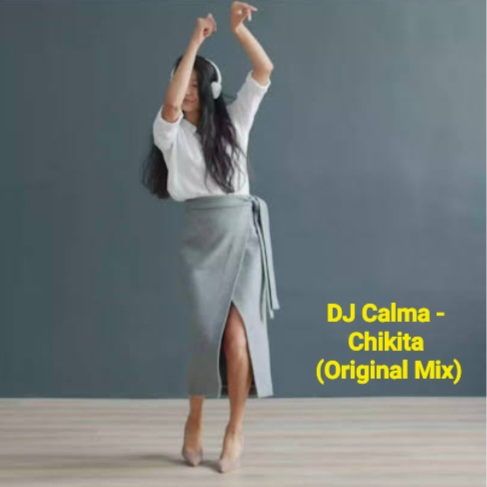  DJ Calma - Chikita (Original Mix)