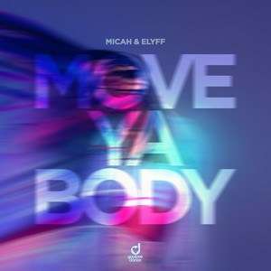  MICAH & ELYFF - Move Ya Body
