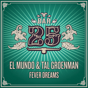  El Mundo, Tal Groenman - Fever Dreams (Extended Mix)
