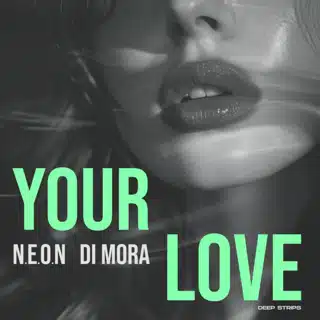  N.E.O.N & Di Mora - Your Love (Radio Edit)