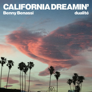  Benny Benassi & dualité - California Dreamin'