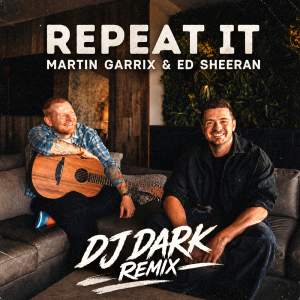  Martin Garrix & Ed Sheeran - Repeat It (Dj Dark Remix)