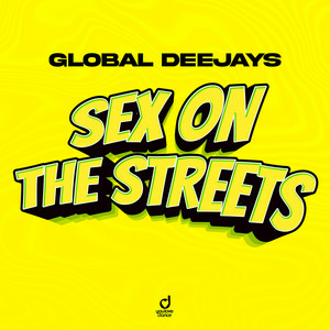  Global Deejays - Sex on the Streets