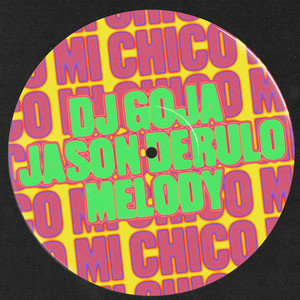  Dj Goja & Jason Derulo & Melody - Mi Chico