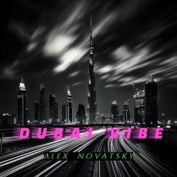 Alex Novatsky - Dubai Vibe (Extended Mix) Alex Novatsky - Dubai Vibe (Extended Mix)