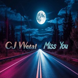 CJ Wetal - Miss You CJ Wetal - Miss You