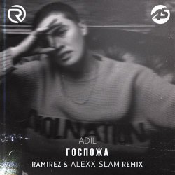 Adil - Госпожа (Ramirez & Alexx Slam Remix) Adil - Госпожа (Ramirez & Alexx Slam Remix)