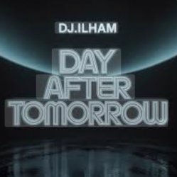 Обкладинка DJ.ILHAM - Day After Tomorrow