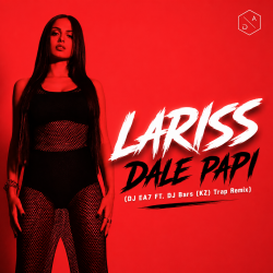 Обкладинка Lariss - Dale Papi (DJ EA7 FT. DJ Bars (KZ) Trap Remix)