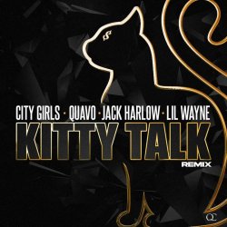 City Girls, Quavo, Lil Wayne, Jack Harlow - Kitty Talk (Remix) City Girls, Quavo, Lil Wayne, Jack Harlow - Kitty Talk (Remix)