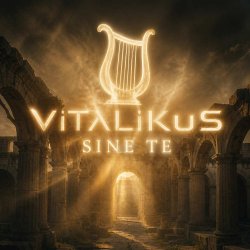 ViTaLiKuS - Sine Te ViTaLiKuS - Sine Te