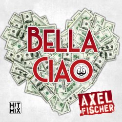 Axel Fischer - Bella Ciao Axel Fischer - Bella Ciao
