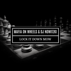 Обкладинка MAFIA ON WHEELS & DJ NOWITZKI - LOCK IT DOWN MOW