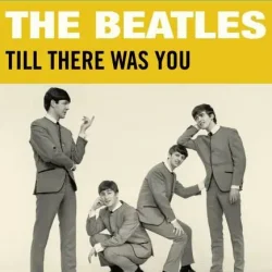 The Beatles - Till There Was You The Beatles - Till There Was You