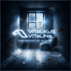 ViTaLiKuS - The Weight of Silence ViTaLiKuS - The Weight of Silence