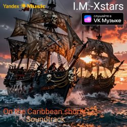 Обкладинка I.M.-Xstars - On the Caribbean shorts Soundtrack