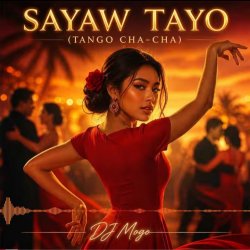 Обкладинка DJ MOGO. - Sayaw Tayo (Tango Cha-Cha)