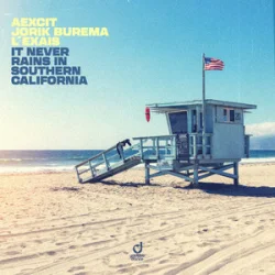 Обкладинка Aexcit & Jorik Burema & L'EXAIS - It Never Rains In Southern California