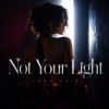 Обкладинка LORA NOIR - Not Your Light LORA NOIR - Not Your Light