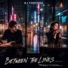 Обкладинка DJ FORTUNA - BETWEEN THE LINES DJ FORTUNA - BETWEEN THE LINES