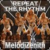 Обкладинка MelodiZenith - Repeat The Rhythm 2026 MelodiZenith - Repeat The Rhythm 2026