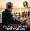 Обкладинка DJ Jakovlevich - You Must Go and Run (Funky House Mix) DJ Jakovlevich - You Must Go and Run (Funky House Mix)