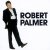 Robert Palmer - You Blow Me Away