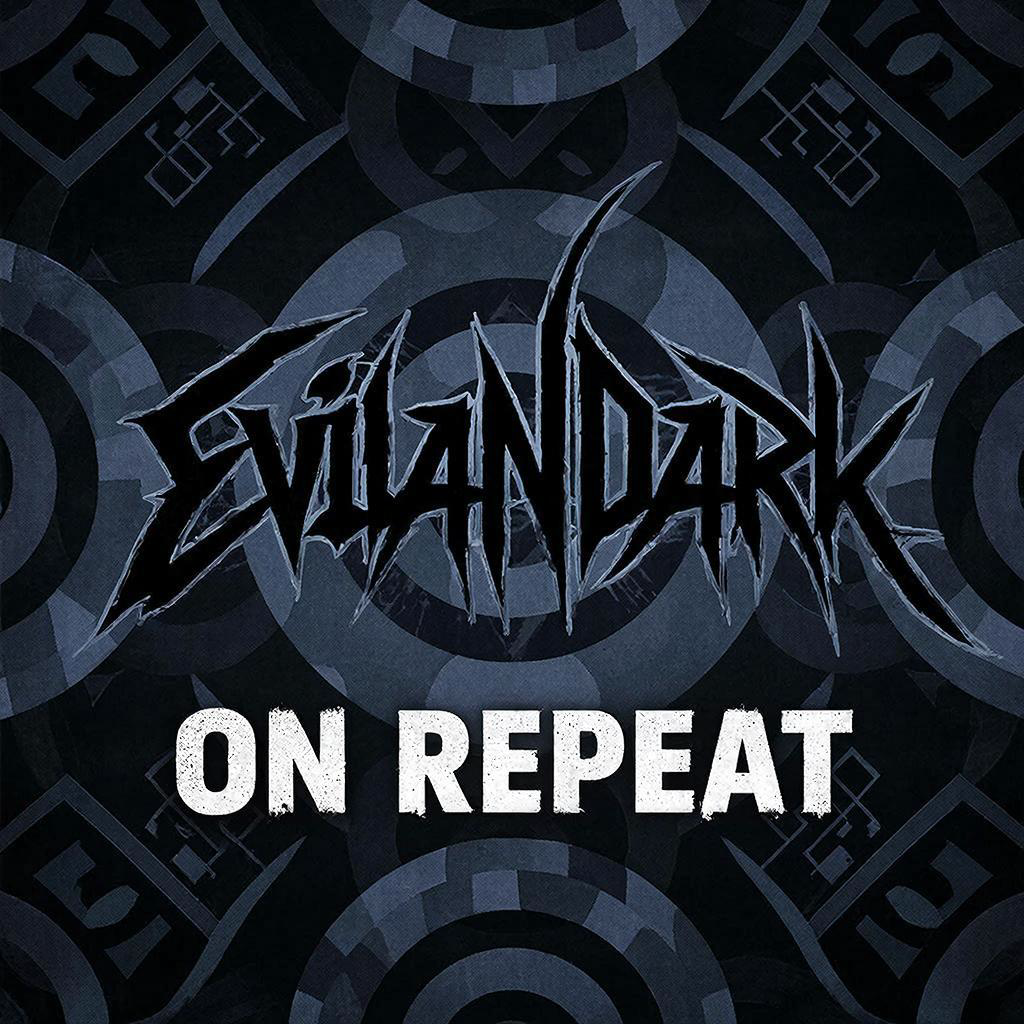  EvilanDark - On Repeat
