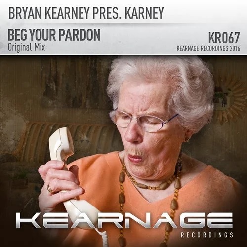  Bryan Kearney pres. Karney - Beg Your Pardon (Original Mix)