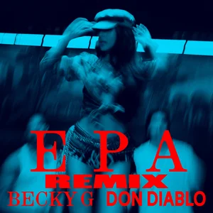  Becky G - EPA (Don Diablo Remix)