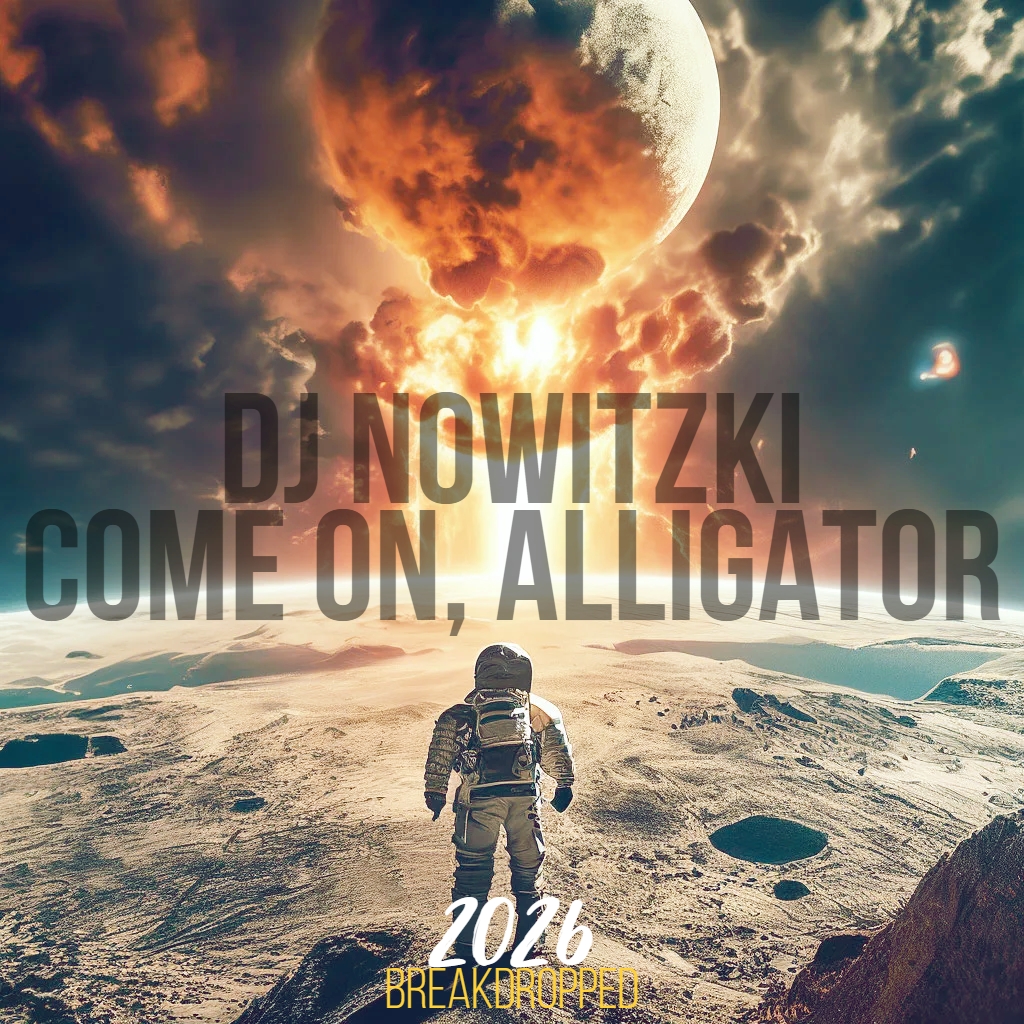  DJ NOWITZKI - COME ON, ALLIGATOR (2026)