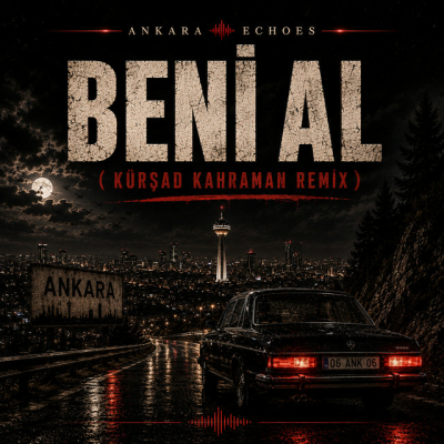  Ankara Echoes - Beni Al (Ta Ki Seni Görene Kadar) [Beni Al Afro House Remix]
