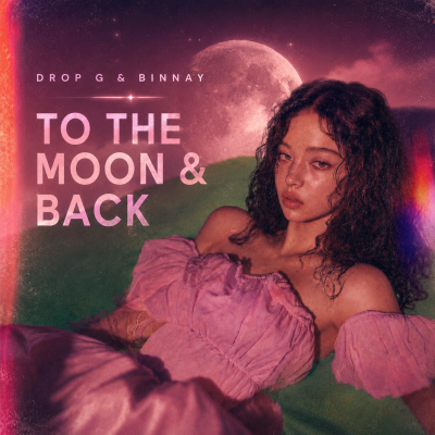  Drop G & Binnay - To The Moon & Back